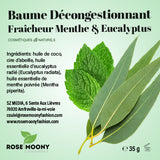 huile de coco, cire d’abeille, huile essentielle d’eucalyptus radié (Eucalyptus radiata), huile essentielle de menthe poivrée (Mentha piperita).